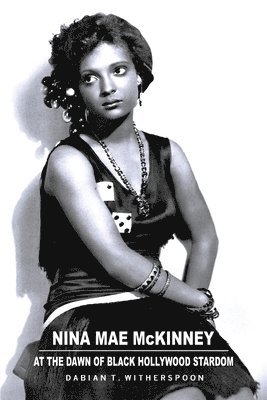 bokomslag Nina Mae McKinney: At the Dawn of Black Hollywood Stardom