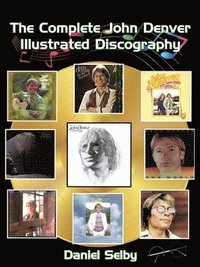 bokomslag Complete John Denver Illustrated Discography