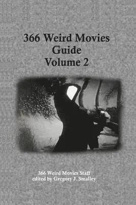 Gregory J Smalley - 366 Weird Movies Guide Volume 2, Häftad. Tillgänglighet: Lägg i varukorg