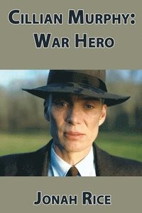 bokomslag Cillian Murphy: War Hero