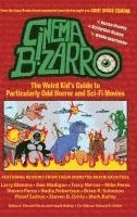 bokomslag Cinema Bizarro - The Weird Kid's Guide to Particularly Odd Horror and Sci-Fi Movies