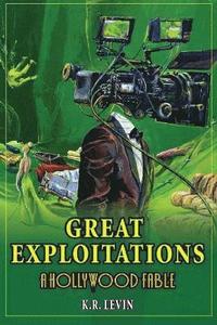 bokomslag Great Exploitations - A Hollywood Fable