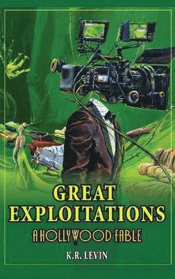 bokomslag Great Exploitations - A Hollywood Fable
