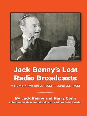 Jack Benny, Harry Conn, Kathryn Fuller-Seeley - Jack Benny's Lost Radio Broadcasts Volume 4, Häftad