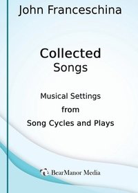 bokomslag Collected Songs - Musical Settings from Song Cycles and Plays