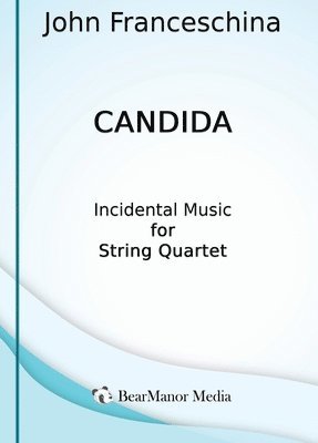 bokomslag Candida - Incidental Music for String Quartet