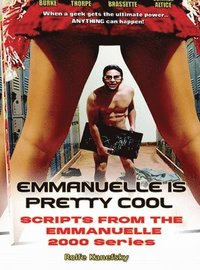 bokomslag Emmanuelle is Pretty Cool - Scripts from the Emmanuelle 2000 Series