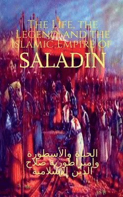 bokomslag Life, the Legend, and the Islamic Empire of Saladin