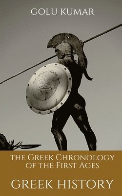 The Greek Chronology of the First Ages 1