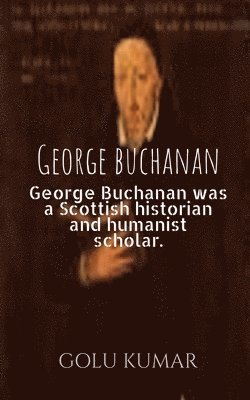 bokomslag George buchanan
