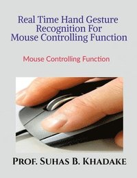 bokomslag &quot;Real Time Hand Gesture Recognition For Mouse Controlling Function&quot;