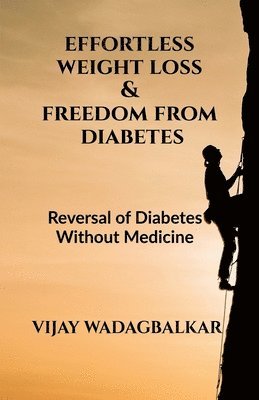 bokomslag Effortless Weight Loss and Freedom From Diabetes