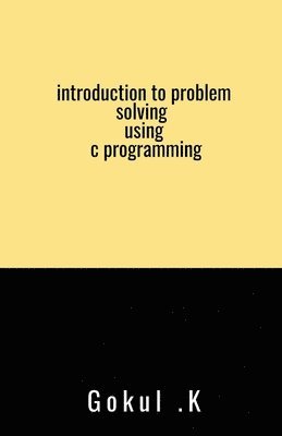 bokomslag introduction to problem solving using c programming