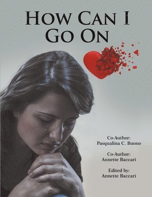 Annette Baccari, Pasqualina C Buono, Pasqualina C. Buono, C. Buono, Pasqualina - How Can I Go on, Häftad