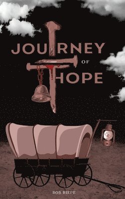 Bob Riepe - Journey of Hope, Inbunden