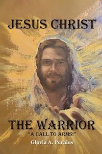 bokomslag Jesus Christ The Warrior