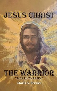 bokomslag Jesus Christ The Warrior