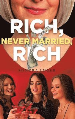 bokomslag Rich, Never Married, Rich