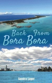 bokomslag Back From Bora Bora