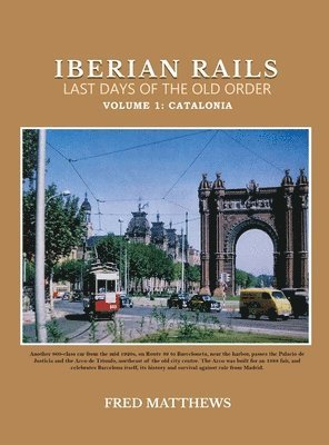 Iberian Rails Last Days Of The Old Order 1