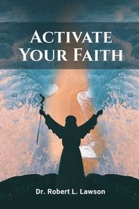 bokomslag Activate Your Faith