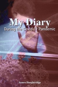 bokomslag My Diary During the Covid-19 Pandemic