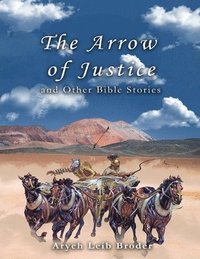 bokomslag The Arrow of Justice and Other Bible Stories