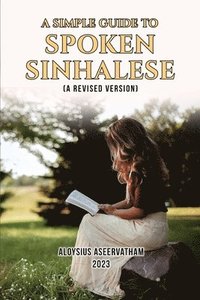 bokomslag Simple Guide to Spoken Sinhalese
