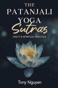 bokomslag Patanjali Yoga Sutras and Its Spiritual Practice