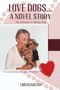 bokomslag Love Dogs... A Novel Story