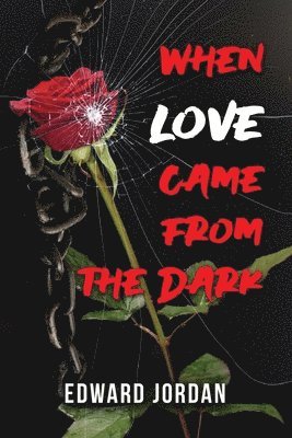 When Love Came From The Dark 1