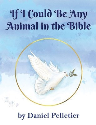 If I Could Be Any Animal in the Bible 1