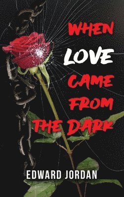 When Love Came From The Dark 1