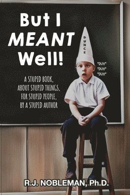 But I Meant Well!