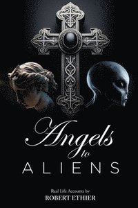 bokomslag Angels to Aliens