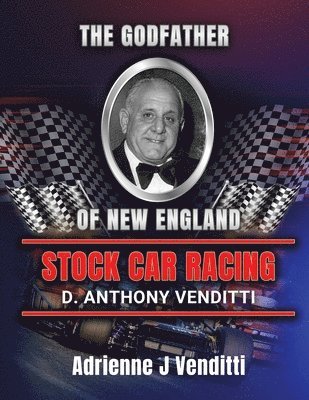 bokomslag Godfather of New England Stock Car Racing D. Anthony Venditti