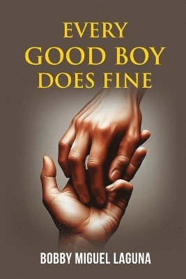 Bobby Miguel Laguna - Every Good Boy Does Fine, Häftad