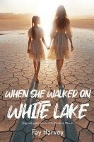 bokomslag When She Walked on White Lake