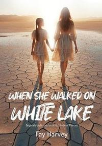 bokomslag When She Walked on White Lake