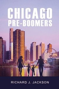 bokomslag Chicago Pre-Boomers