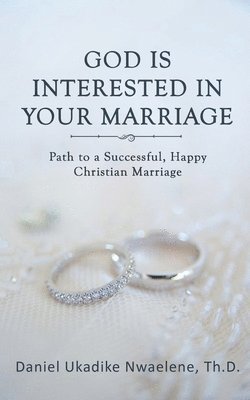 God Is Interested in Your Marriage 1