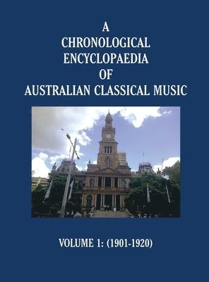 bokomslag A Chronological Encyclopaedia of Australian Classical Music