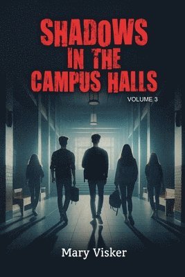 Shadows in the Campus Halls