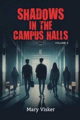 Shadows in the Campus Halls 1