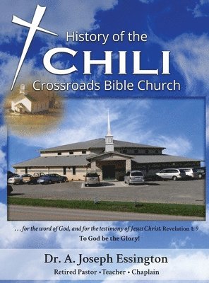 bokomslag A History of the Chili Crossroads Bible Church