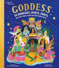 bokomslag Goddess: 50 Goddesses, Spirits, Saints, and Other Female Figures Who Have Shaped Belief