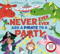 bokomslag Never, Ever, Ever Ask a Pirate to a Party