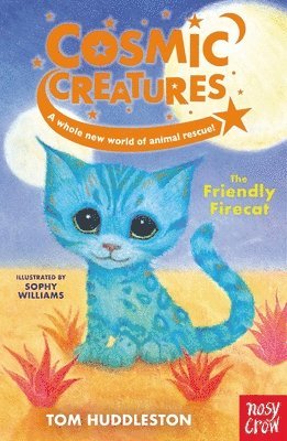 Tom Huddleston - Cosmic Creatures: The Friendly Firecat, Häftad