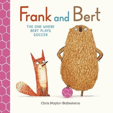 Chris Naylor-Ballesteros - Frank and Bert: The One Where Bert Plays Soccer, Inbunden