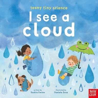 Saskia Gwinn - Teeny Tiny Science: I See a Cloud, Inbunden